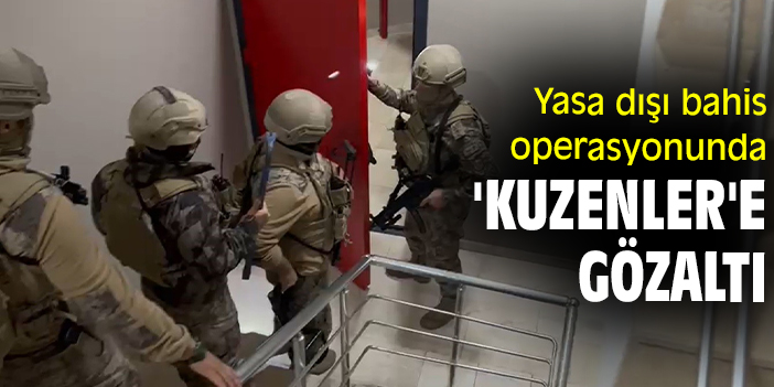 Yasa dışı bahis operasyonunda 'kuzenler'e gözaltı