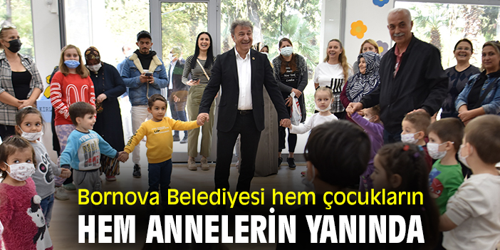 Bornova Belediyesi hem çocukların hem annelerin yanında