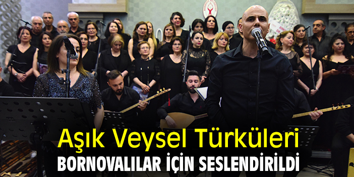 Aşık Veysel Türküleri, Bornovalılar için seslendirildi