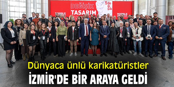 Dünyaca ünlü karikatüristler İzmir'de bir araya geldi