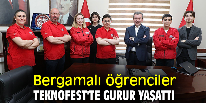 Bergamalı öğrenciler TEKNOFEST'te gurur yaşattı