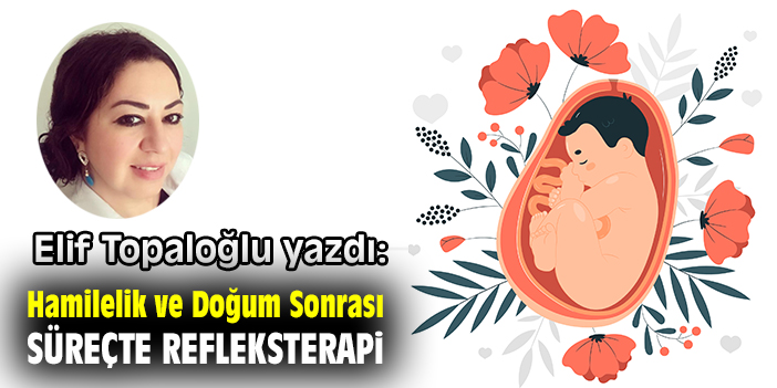 Hamilelik ve Doğum Sonrası Süreçte Refleksterapi
