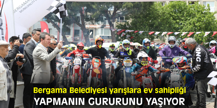 Bergama Belediyesi yarışlara ev sahipliği yapmanın gururunu yaşıyor