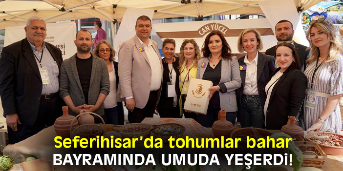 Seferihisar’da tohumlar bahar bayramında umuda yeşerdi!