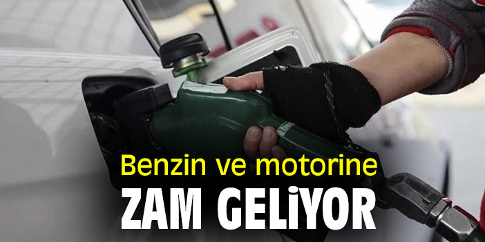 Benzin ve motorine zam geliyor