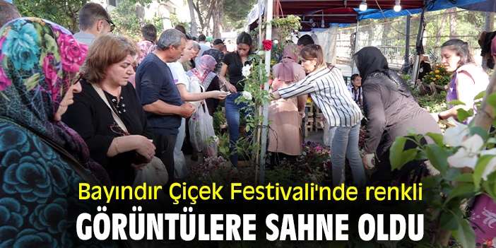 Bayındır Çiçek Festivali'nde renkli görüntülere sahne oldu