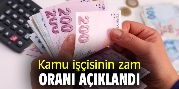 Kamu işçisinin zam oranı açıklandı