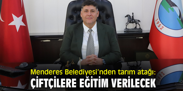 Menderes Belediyesi’nden tarım atağı: Çiftçilere eğitim verilecek