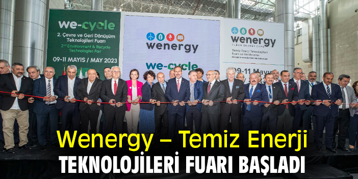 Wenergy – Temiz Enerji Teknolojileri Fuarı başladı