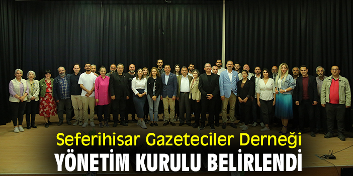 Seferihisar Gazeteciler Derneği Yönetim Kurulu belirlendi