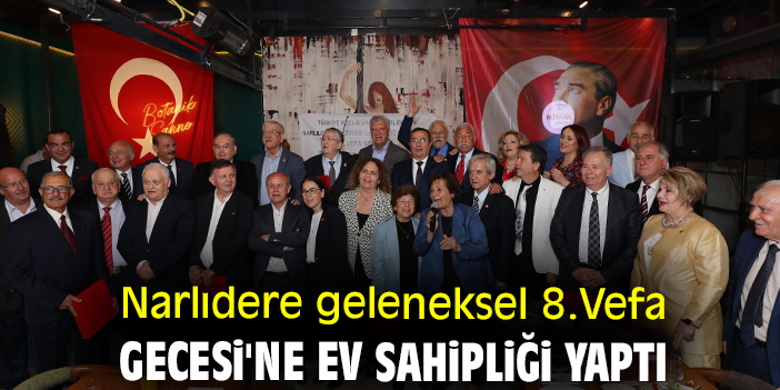 Narlıdere geleneksel 8.Vefa Gecesi'ne ev sahipliği yaptı