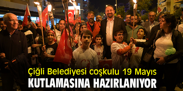 Çiğli Belediyesi coşkulu 19 Mayıs kutlamasına hazırlanıyor