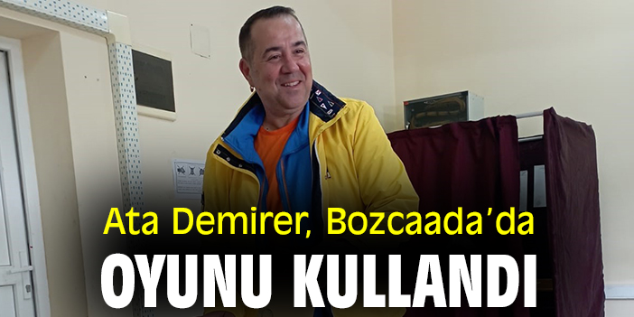 Ata Demirer, Bozcaada’da oyunu kullandı