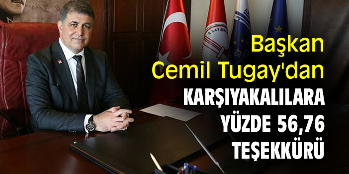 Başkan Cemil Tugay'dan Karşıyakalılara yüzde 56,76 teşekkürü