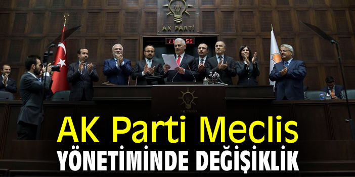 AK Parti Meclis yönetiminde değişiklik