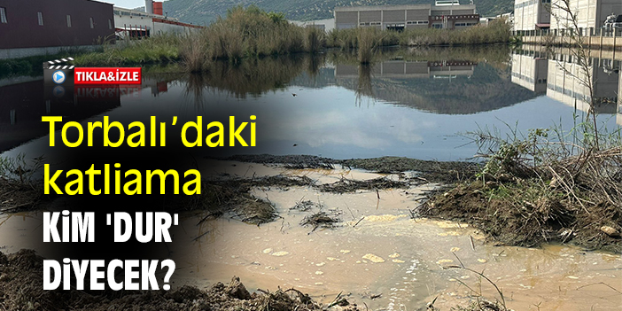 Torbalı’daki katliama kim 'dur' diyecek?