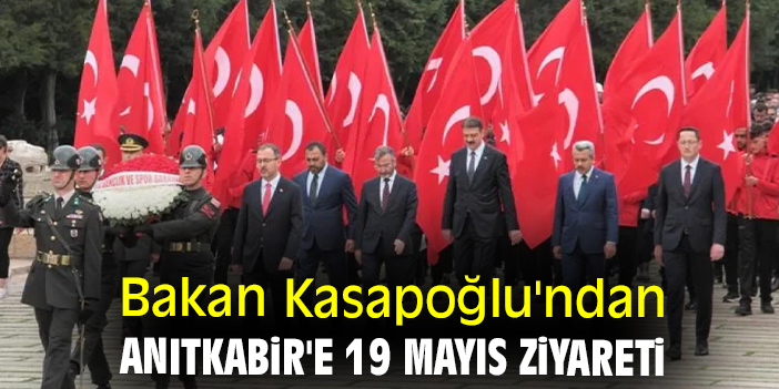 Bakan Kasapoğlu'ndan Anıtkabir'e 19 Mayıs ziyareti