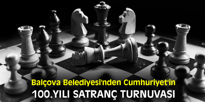Balçova Belediyesi'nden Cumhuriyet'in 100.Yılı Satranç Turnuvası