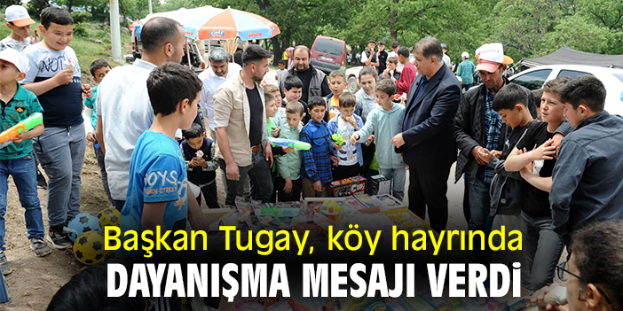 Başkan Tugay, köy hayrında dayanışma mesajı verdi