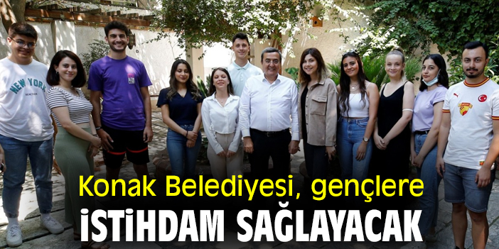 Konak Belediyesi, gençlere istihdam sağlayacak