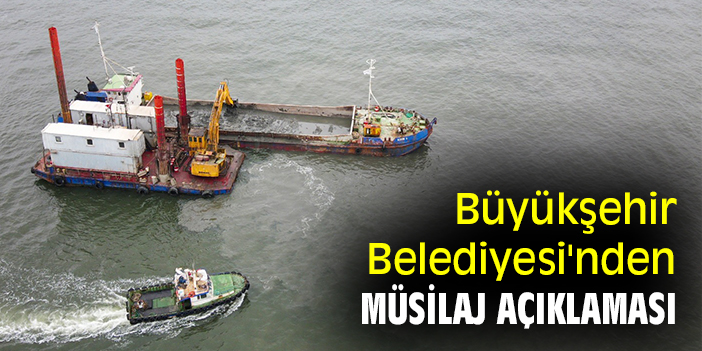 Büyükşehir Belediyesi'nden müsilaj açıklaması