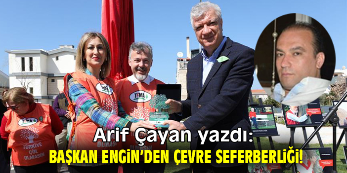 Başkan Engin’den çevre seferberliği!