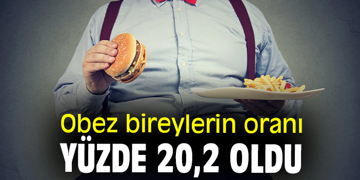 Obez bireylerin oranı yüzde 20,2 oldu
