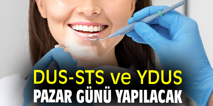 DUS-STS ve YDUS pazar günü yapılacak