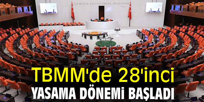 TBMM'de 28'inci yasama dönemi başladı