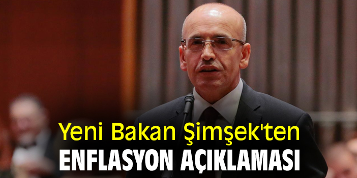 Yeni Bakan Şimşek'ten enflasyon açıklaması