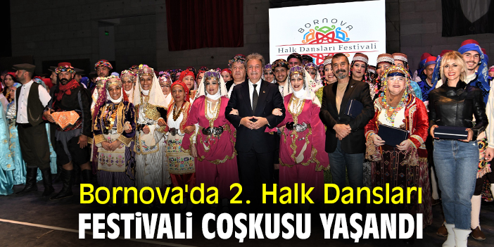 Bornova'da 2. Halk Dansları Festivali coşkusu yaşandı