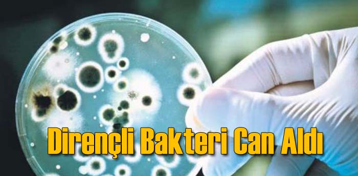 Dirençli Bakteri Öldürdü!