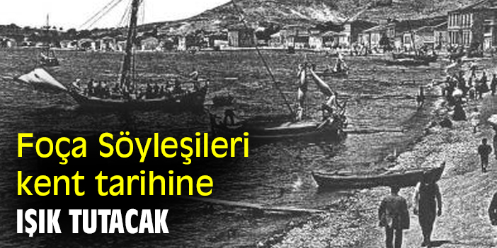 Foça Söyleşileri kent tarihine ışık tutacak