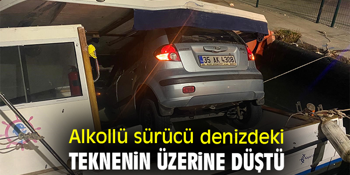 Alkollü sürücü denizdeki teknenin üzerine düştü