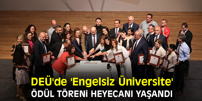 DEÜ'de 'Engelsiz Üniversite' ödül töreni heyecanı yaşandı
