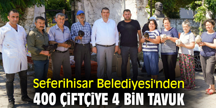 Seferihisar Belediyesi'nden 400 çiftçiye 4 bin tavuk