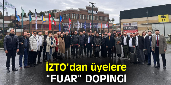 İZTO’dan üyelere “fuar” dopingi