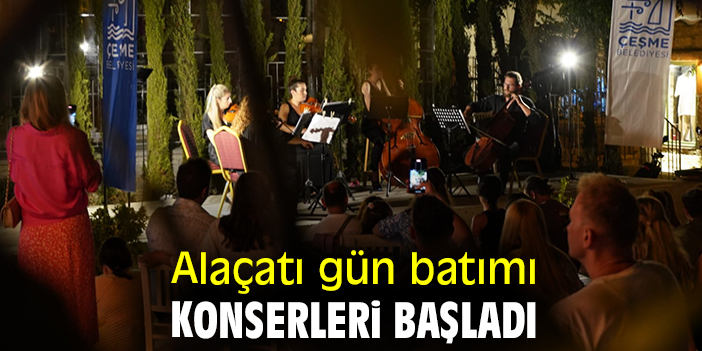 Alaçatı gün batımı konserleri başladı