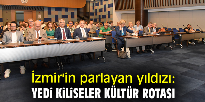 İzmir'in parlayan yıldızı: Yedi Kiliseler Kültür Rotası