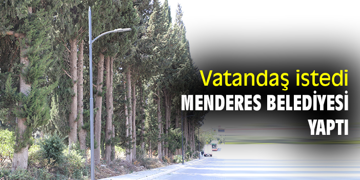 Vatandaş istedi, Menderes Belediyesi yaptı
