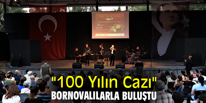 "100 Yılın Cazı" Bornovalılarla buluştu