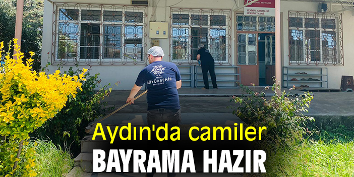 Aydın'da camiler bayrama hazır