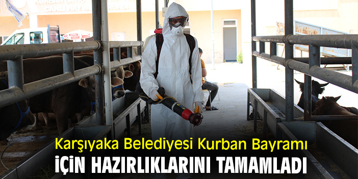 Karşıyaka Belediyesi Kurban Bayramı için hazırlıklarını tamamladı