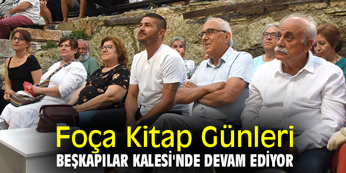 Foça Kitap Günleri, Beşkapılar Kalesi'nde devam ediyor