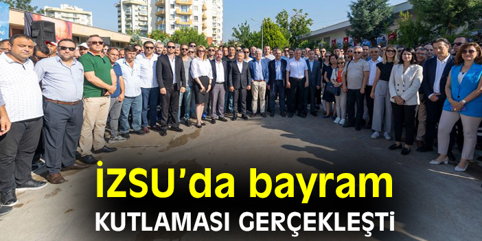 İZSU’da bayram kutlaması gerçekleşti