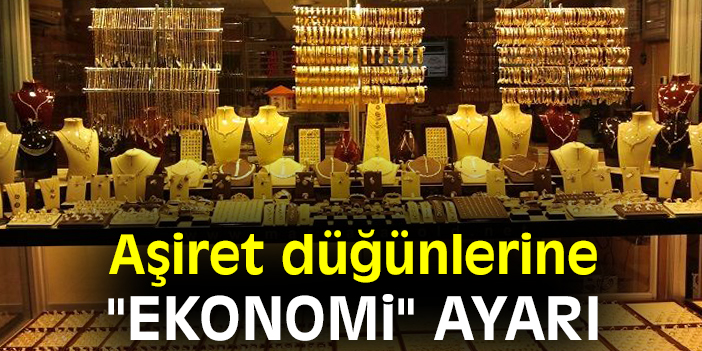 Aşiret düğünlerine "ekonomi" ayarı