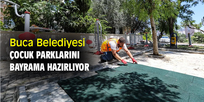 Buca Belediyesi, çocuk parklarını bayrama hazırlıyor