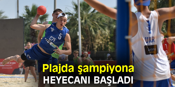 Plajda şampiyona heyecanı başladı