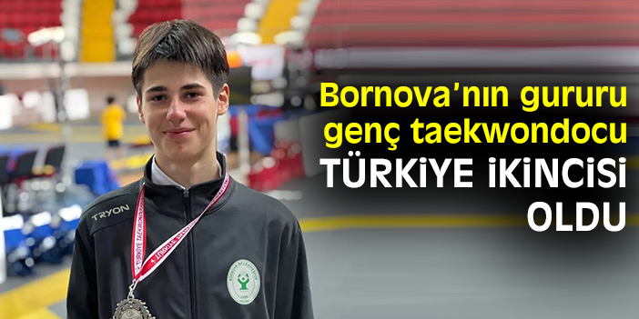 Bornova’nın gururu genç taekwondocu Türkiye ikincisi oldu