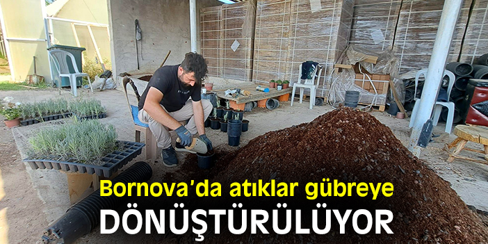 Bornova’da atıklar gübreye dönüştürülüyor